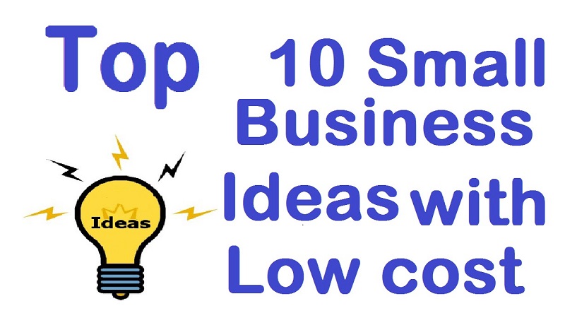 10 best Business Ideas With Low Investment In 2017