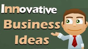 innovative Business Ideas