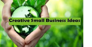 creative small business ideas