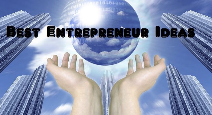 Best entrepreneur ideas